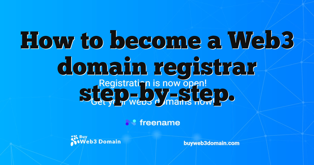 How to become a Web3 domain registrar step-by-step.